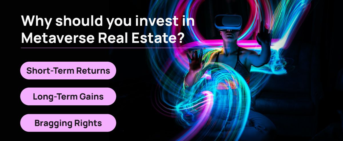 Why should you invest in Metaverse Real Estate? Short-term returns, long-term gains and bragging rights