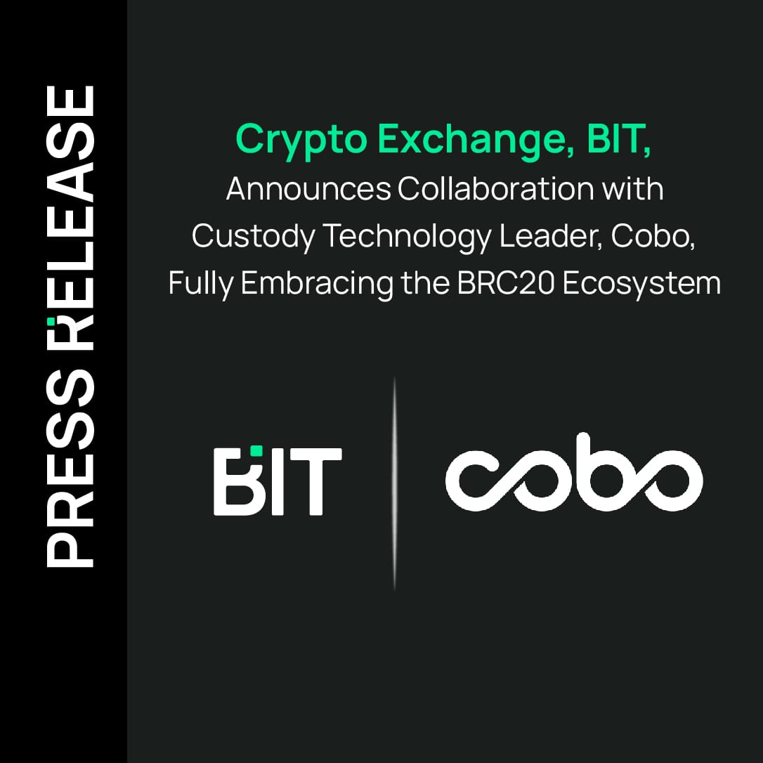 Crypto Exchange, BIT, Announces Collaboration with Custody Technology Leader, Cobo, Fully Embracing the BRC20 Ecosystem